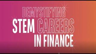 Demystifying STEM Careers in Finance