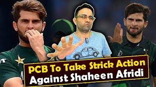 PCB will ban Shaheen Afridi for 1 year...?