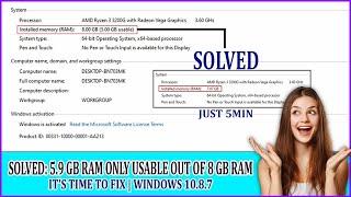 SOLVED 5.9 GB Ram only usable out of 8 GB Ram  Its Time to Fix  Windows 10,8,7