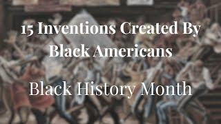 15 Inventions Created By Black Americans