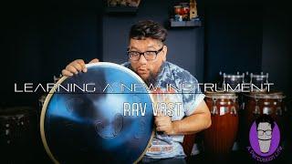 I'm Learning a New Instrument | RAV VAST Drum