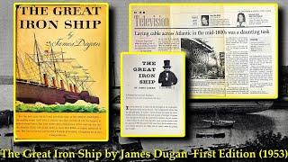 THE GREAT IRON SHIP  "The Great Eastern"  by James Dugan  (First Edition) (1953)