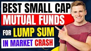 Top 5 Small Cap Funds For Lump Sum Investment | Best Small Cap Mutual Funds