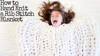 How to Hand Knit a Rib Stitch Blanket