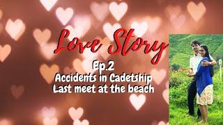 Cadetship experience, accidents and our final meet at the beach| Love story Ep.2|Mrs Merchant Navy