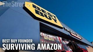 Best Buy's Founder Reveals How Retail Can Survive Amazon's Threat