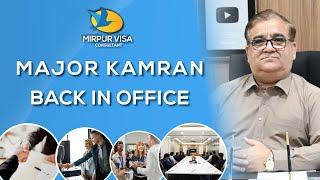 Major Kamran Back in Office book Your Appointment Now  | Mirpur Visa Consultant