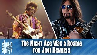 Did Ace Frehley roadie for Jimi Hendrix?!?