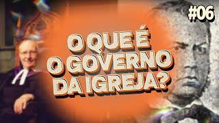 O QUE É O GOVERNO DA IGREJA? | PODCAST: Bússola Teológica #06