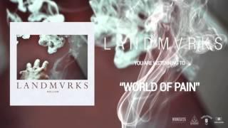 LANDMVRKS - World Of Pain