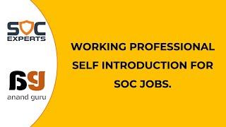 SOC Experts - How to Introduce Yourself in Cybersecurity Job Interviews - for Working Professionals