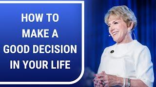 How to Make a Good Decision in Your Life | Mary Morrissey - Life & Transformation