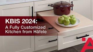 KBIS 2024: A Fully Customized Kitchen from Häfele