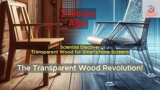 Unlocking the Future: Transparent Wood Revolutionizing Tech & Construction! | TechInsight Daily