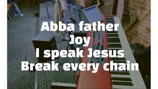 Live Worship Session | Abba father(E)- Joy(D)- I speak Jesus(D)- Break every chain(D)