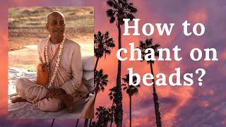 How to chant Hare Krishna mahamantra on beads? - By Rupmayi Sita Devi Dasi