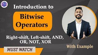 Lec-12: Bitwise Operators in Python | Right-shift, Left-shift, AND, OR, NOT, XOR | Python 