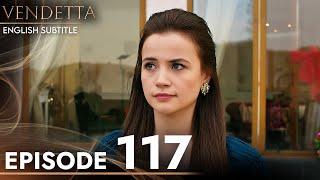 Vendetta - Episode 117 English Subtitled | Kan Cicekleri