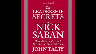 The Leadership Secrets of Nick Saban: How Alabama's Coach Became the Greatest Ever