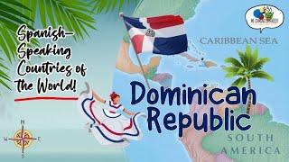 Spanish Speaking Countries of the World ~ DOMINICAN REPUBLIC