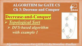 Ch 3.3:Decrease-and-Conquer | Topological Sort |Algorithm lectures for GATE CS by Monalisa Pradhan