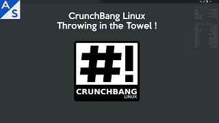 CrunchBang Linux Throwing in the Towel!