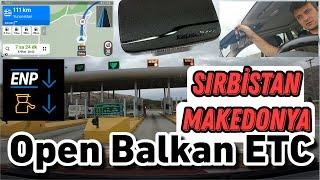 Sırbistan ENP Cihazı ile Makedonya Hızlı Geçiş Sistemi Otoban Ücreti Ödeme Open Balkan Kayıt