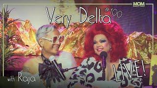 Very Delta #100 with Raja: “Are You 100 Like Me?”