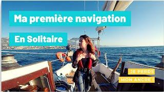 PREMIÈRE NAVIGATION EN SOLITAIRE | Je perds mon ancre !