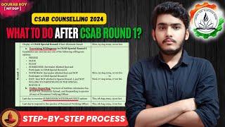 What to do After CSAB ROUND 1Online Reporting CSAB Counselling 2024 Process| CSAB Round 1 Result