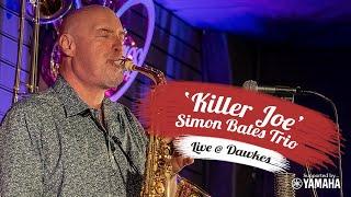 Killer Joe | Simon Bates Trio | Live at Dawkes Music