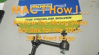 2007 thru 2014 Ford Edge Moog Sway Bar Link review