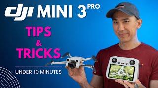 DJI MINI 3 PRO TIPS AND TRICKS under 10 Minutes