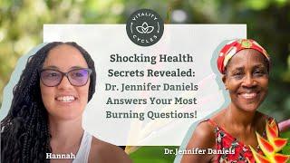 Shocking Health Secrets Revealed: Dr. Jennifer Daniels Answers Your Most Burning Questions!