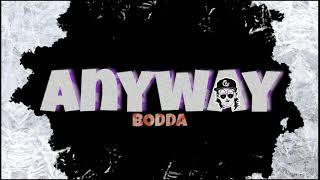 Bodda - Anyway