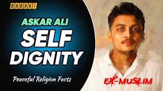 Ex-Muslim Askar Ali on Self Dignity