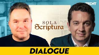 DIALOGUE: Does Sola Scriptura Even Make Sense?