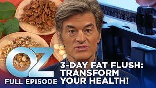 The 3-Day Fat Flush with Mark Hyman | Dr. Oz | S6 | Ep 52 | Full Episode