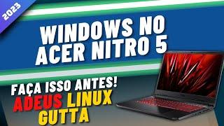 Como  INSTALAR o WINDOWS 11 no ACER NITRO 5? | De Linux GUTTA para Windows 11 #Parte2