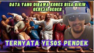 WADUH KORES BAWA DATA YANG BIKIN GEREJO GEMOAR TERNYATA YESUS CEEBOL