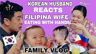 KOREAN HUSBAND REACTS FILIPINA WIFE EATING WITH HANDS | Family vlog | korean filipino