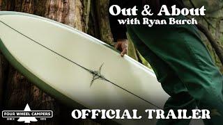 Out & About with Ryan Burch [OFFICIAL TRAILER] | Presented by Four Wheel Campers