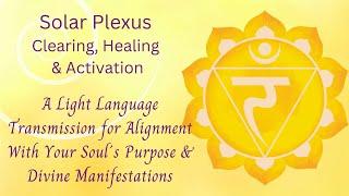 Solar Plexus Clearing, Healing & Activation | Soul Purpose Light Language Transmission