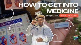 HOW TO GET INTO MEDICINE FROM HIGH SCHOOL