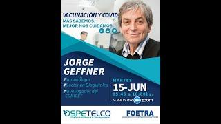 Ospetelco - Vacunación y Covid con Dr. Jorge Geffner