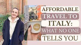 BEST TIPS TO TRAVEL ITALY  ON A BUDGET (THAT NO ONE TELLS YOU ABOUT )