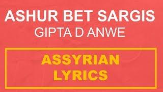 Ashur Bet Sargis - Gipta D Anwe (Assyrian Lyrics)