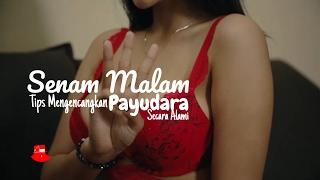 SENAM MALAM Episode #006 | Tips Mengencangkan PAYUDARA Wanita Secara ALAMI Bareng GRACE Iskandar