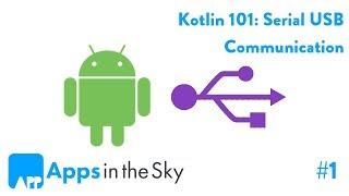 Kotlin 101: How to communicate via Serial Connection Part 1