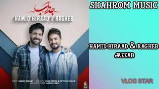 Hamid Hiraad & Ragheb - Jazzab